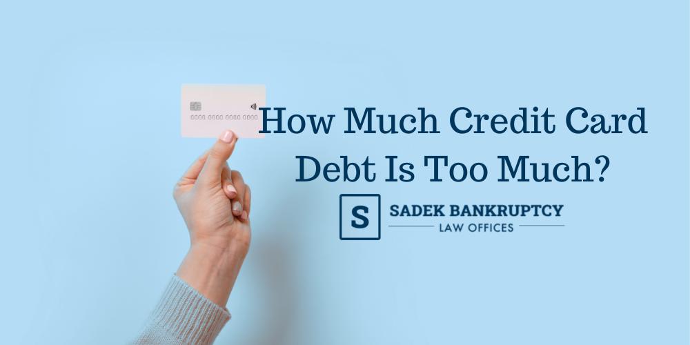 how much credit card debt is too much