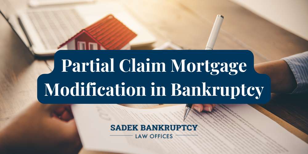 Partial Claim Mortgage Modification | Sadek Bankruptcy Law Office