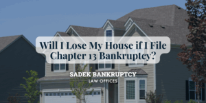 will i lose my house if i file chapter 13