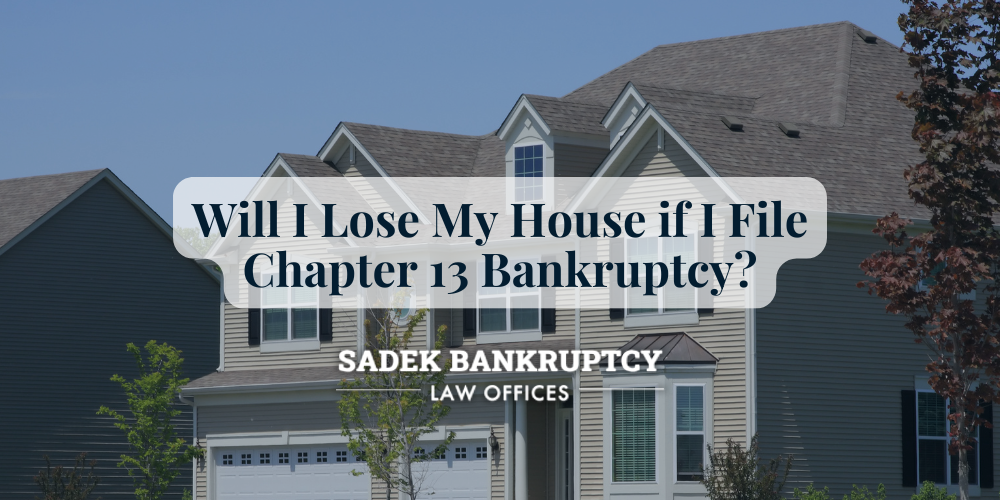 will i lose my house if i file chapter 13